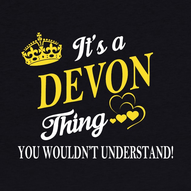 Its DEVON Thing You Wouldnt Understand by Fortune